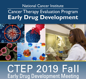 DCTD’s Cancer Therapy Evaluation Program Convenes 2019 Early Drug Development Meeting